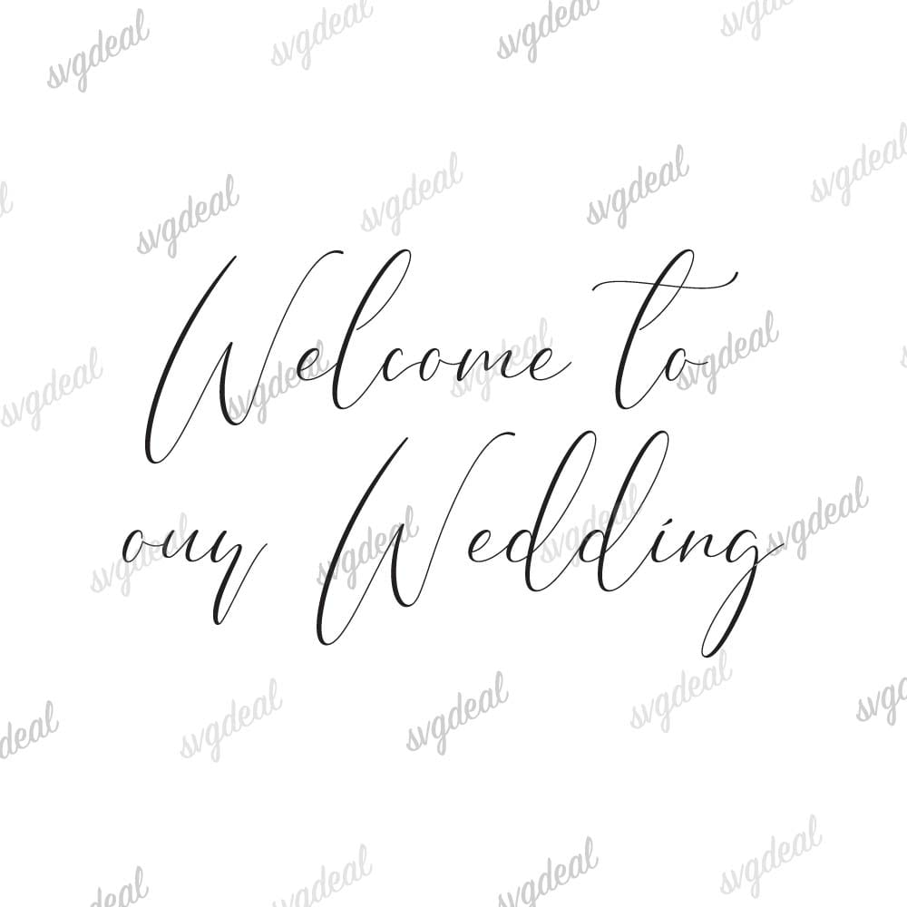 Welcome To Our Wedding Svg