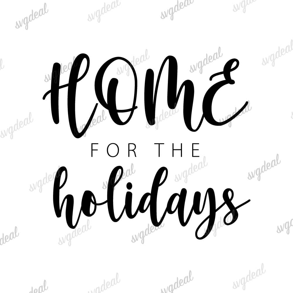 Home For The Holidays Svg