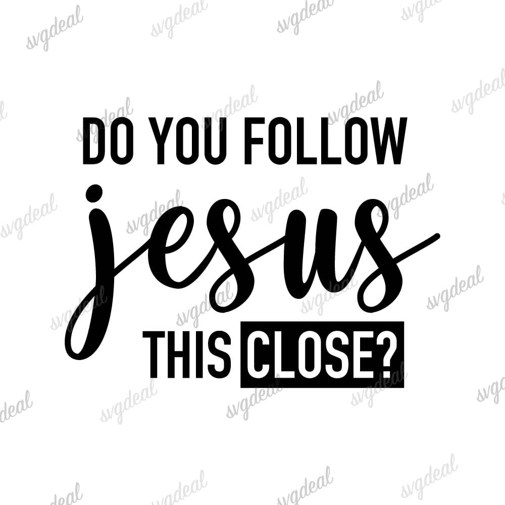 Do You Follow Jesus This Close?