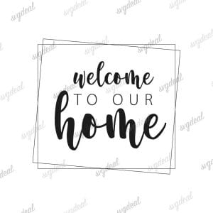 Welcome To Our Home Svg Free