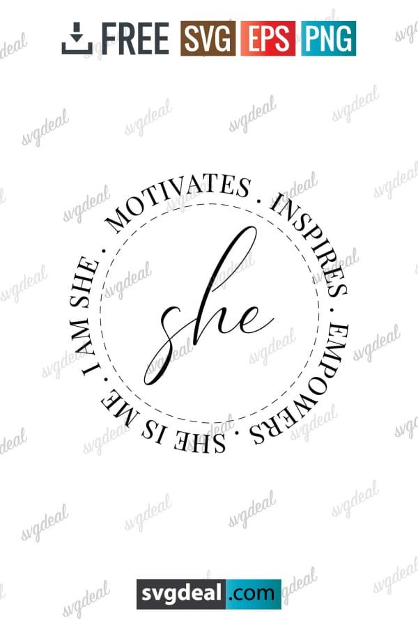 I Am She Svg, She Motivates Inspires Empowers Svg, She Is Me Svg, She Is Me Svg