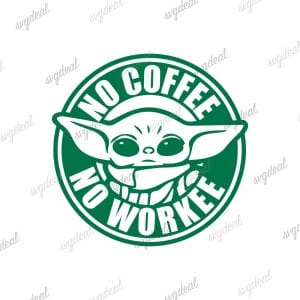 Baby Yoda No Coffee No Workee Svg