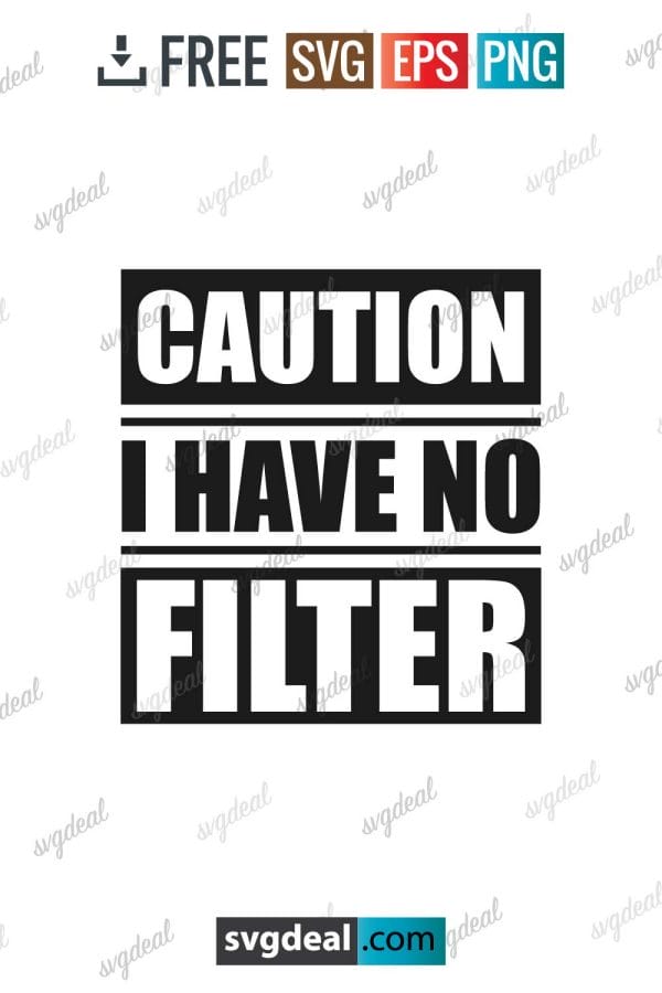 Caution I Have No Filter Svg