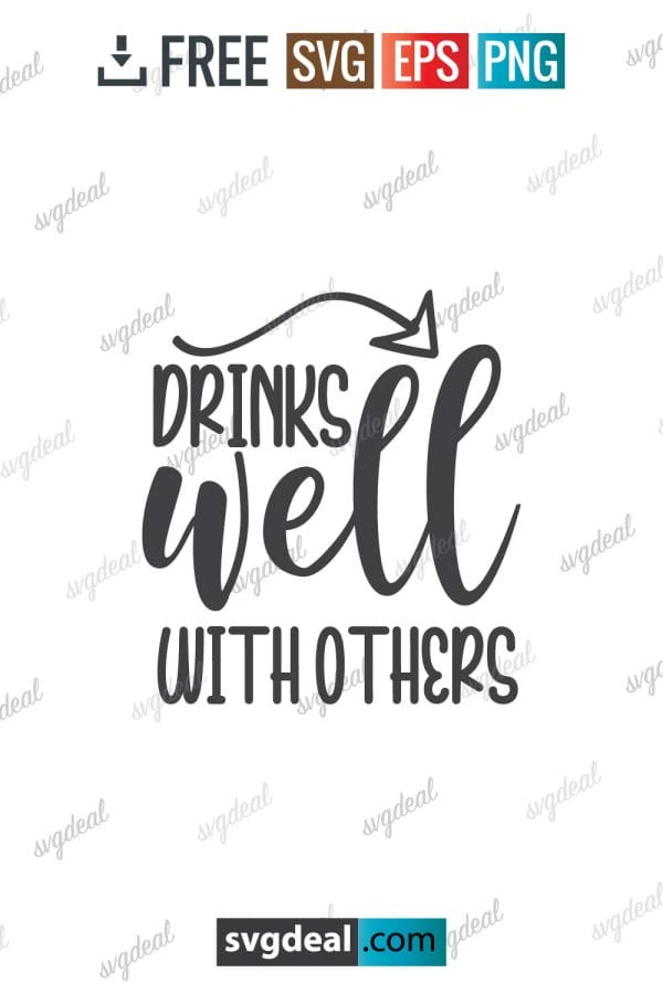 Drinks Well With Others Svg