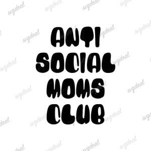 Anti Social Moms Club Svg