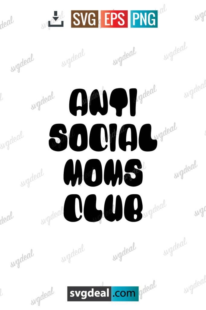 Free Anti Social Moms Club Svg - SVGDeal.com