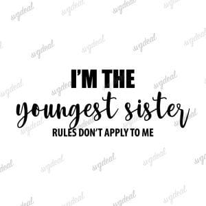 I'm the Youngest Sister Svg