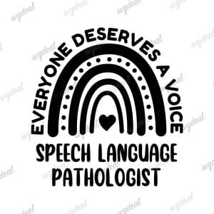 Everyone Deserve A Voice, Speech Language Pathologist Svg,