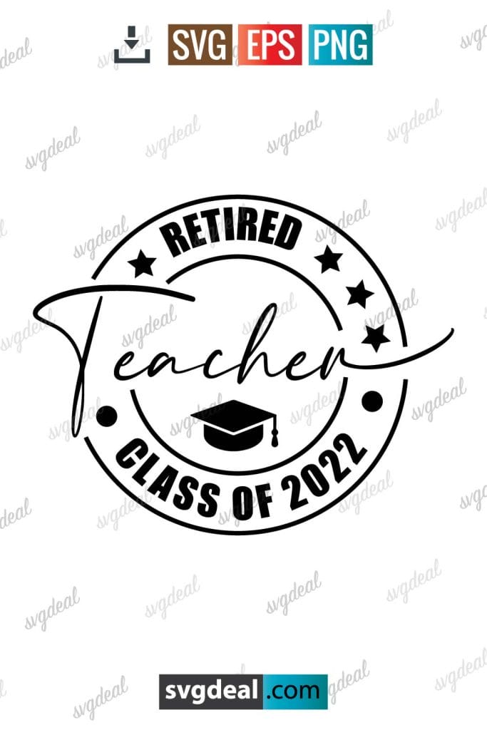 Free Retired Teacher Class of 2022 SVG - SVGDeal.com