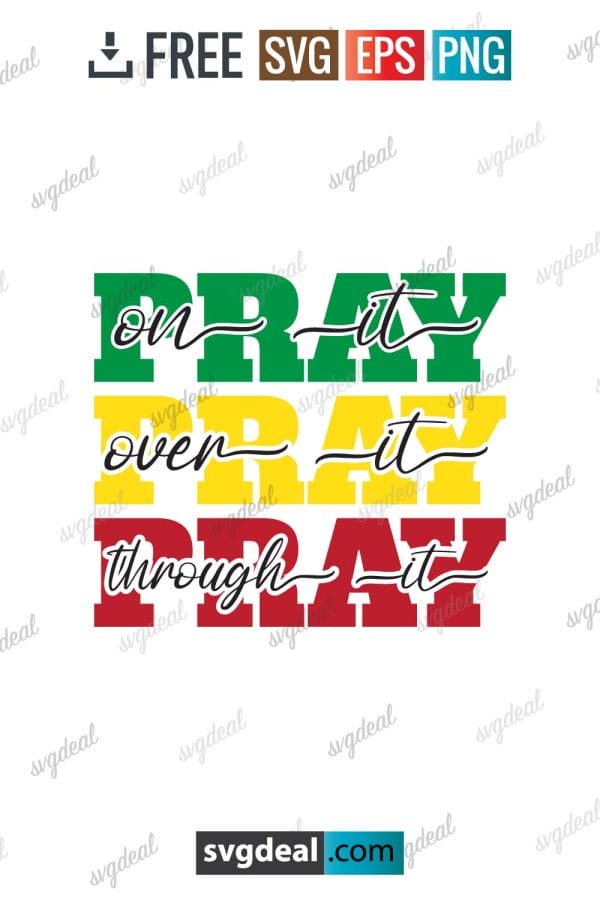 Pray On It Pray Over It Pray Through It SVG
