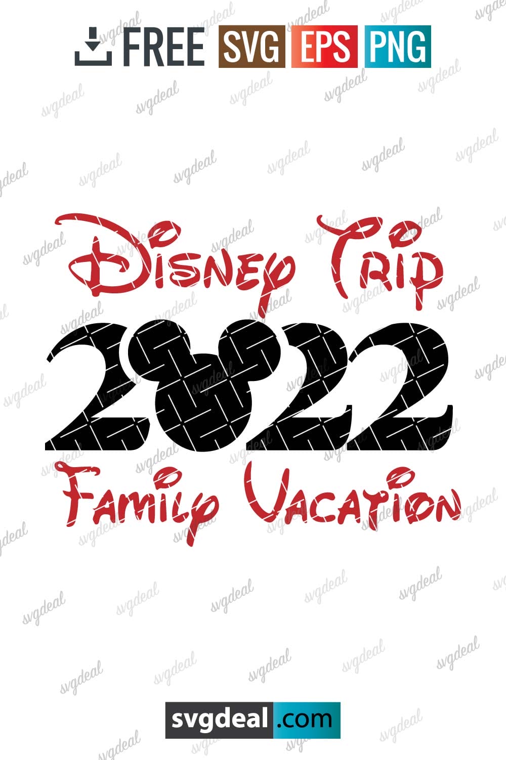 Free Disney Family Vacation 2022 Svg - SVGDeal.com