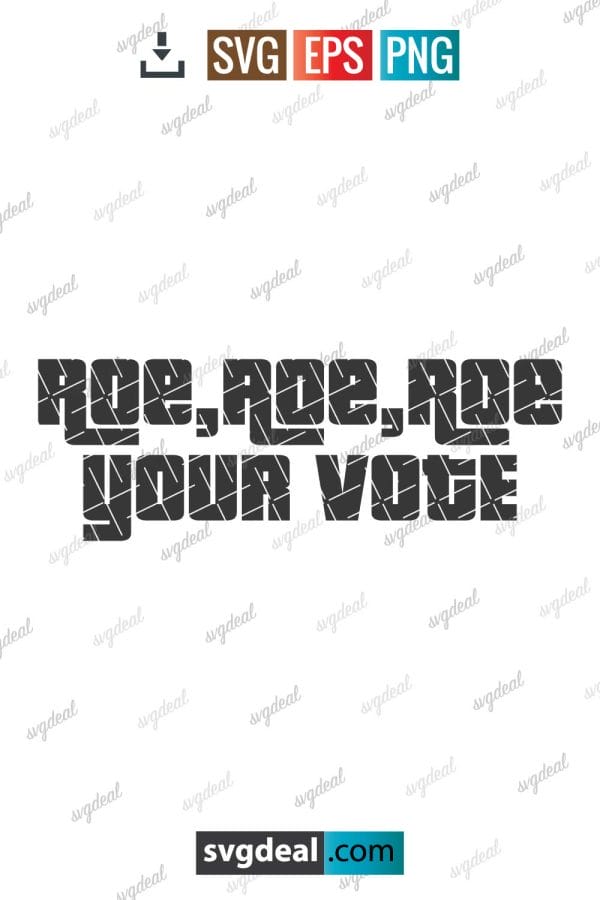 Roe Roe Your Vote Svg