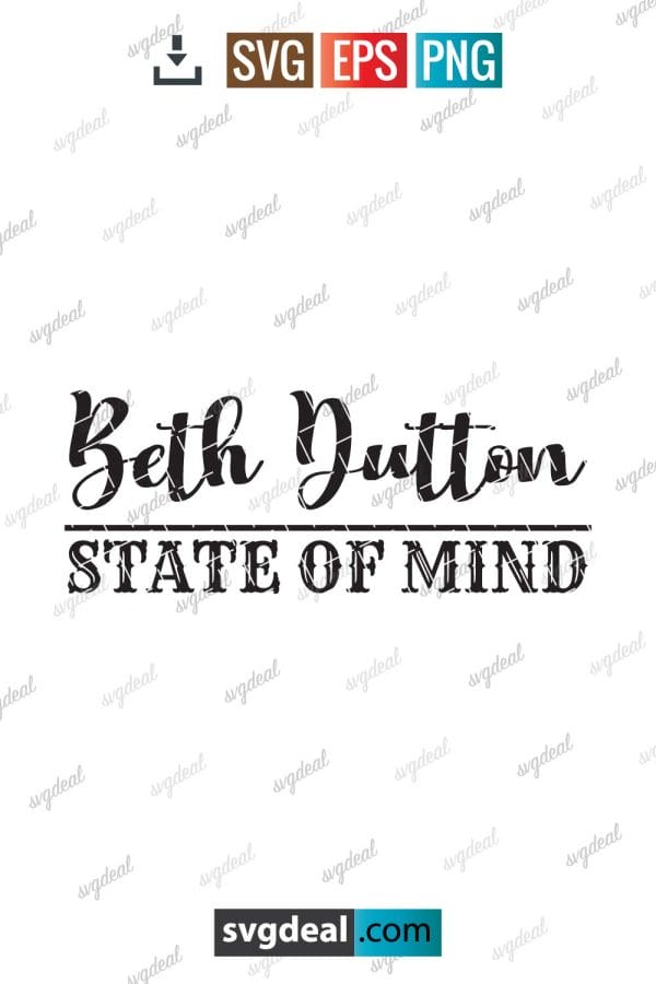 Beth Dutton State Of Mind Svg