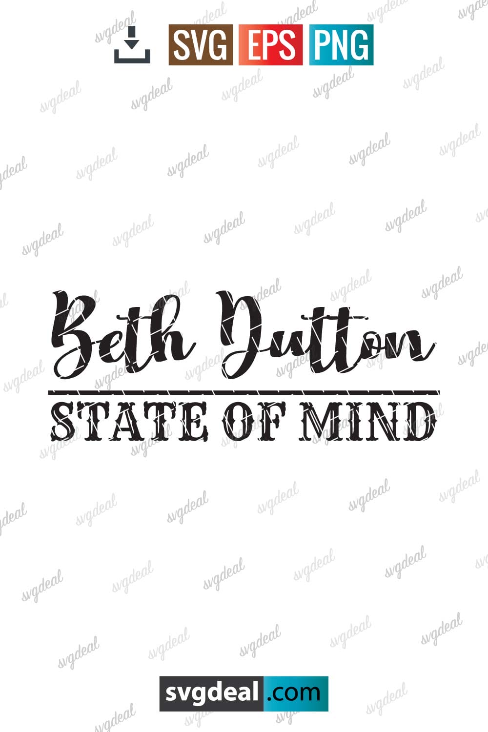 Beth Dutton State Of Mind Svg