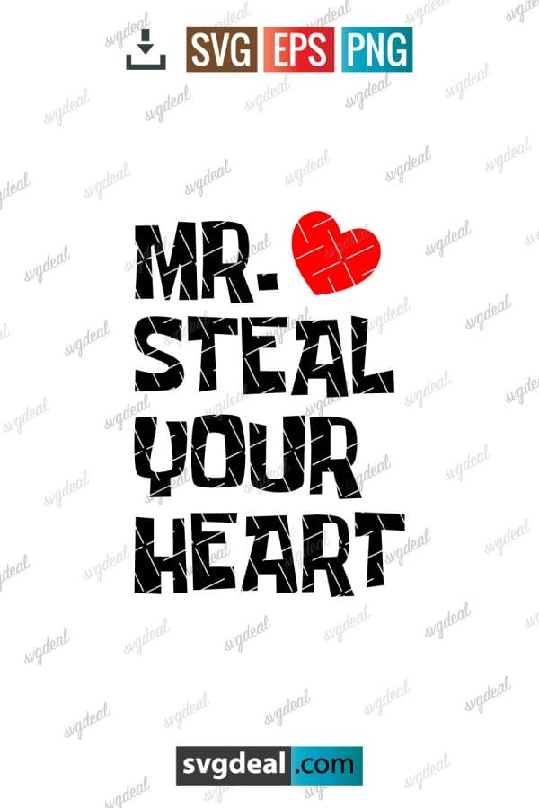 Mr Steal Your Heart Svg