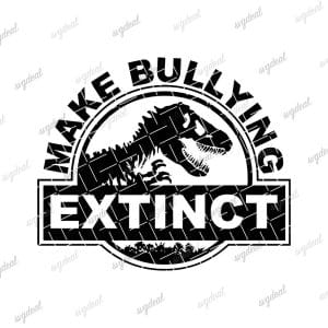 Make Bullying Extinct Svg