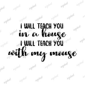 I Will Teach You In A House Svg