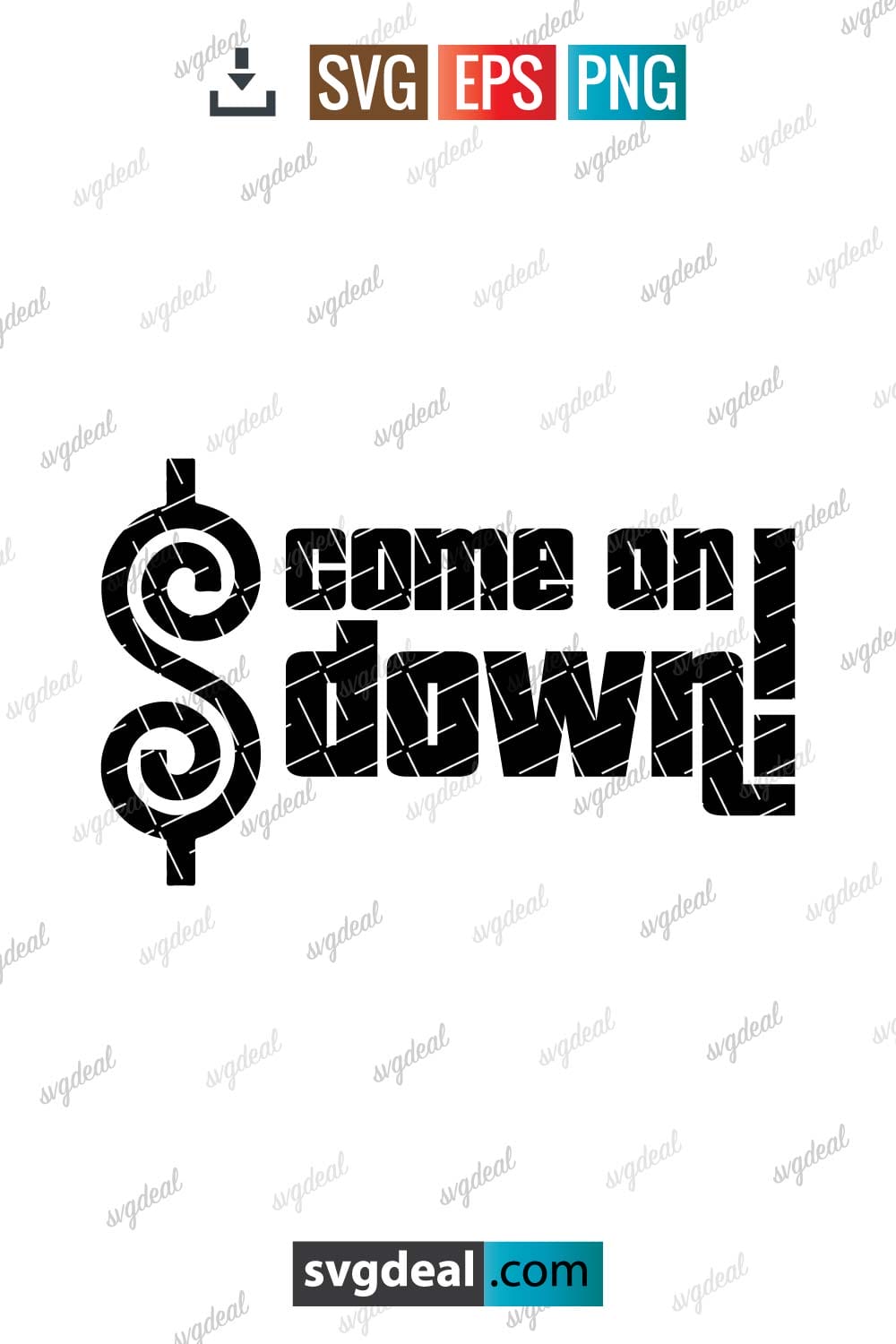 Free Come On Down Svg - SVGDeal.com