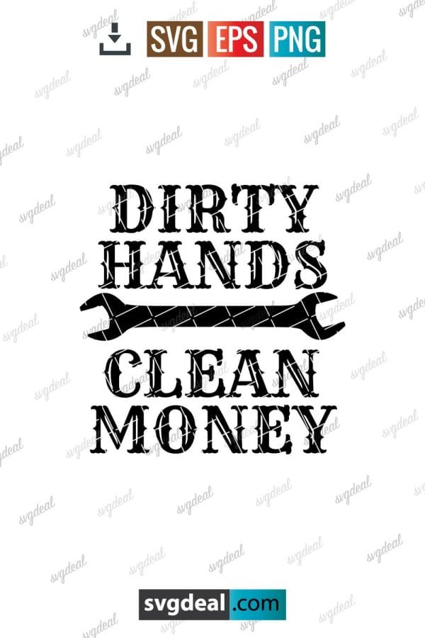 Dirty Hands Clean Money Svg