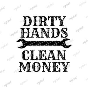 Dirty Hands Clean Money Svg
