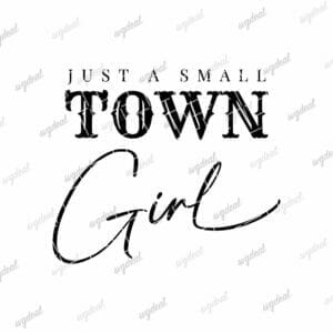 Just A Small Town Girl Svg