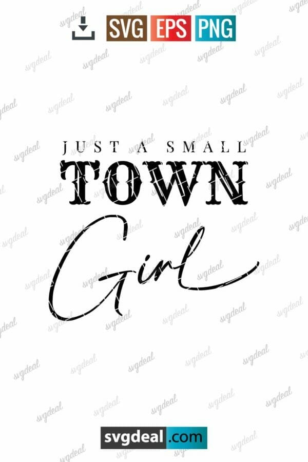 Just A Small Town Girl Svg
