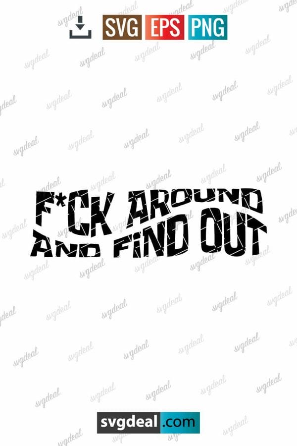 Fuck Around And Find Out Svg