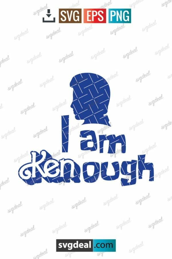 I Am Kenough Svg