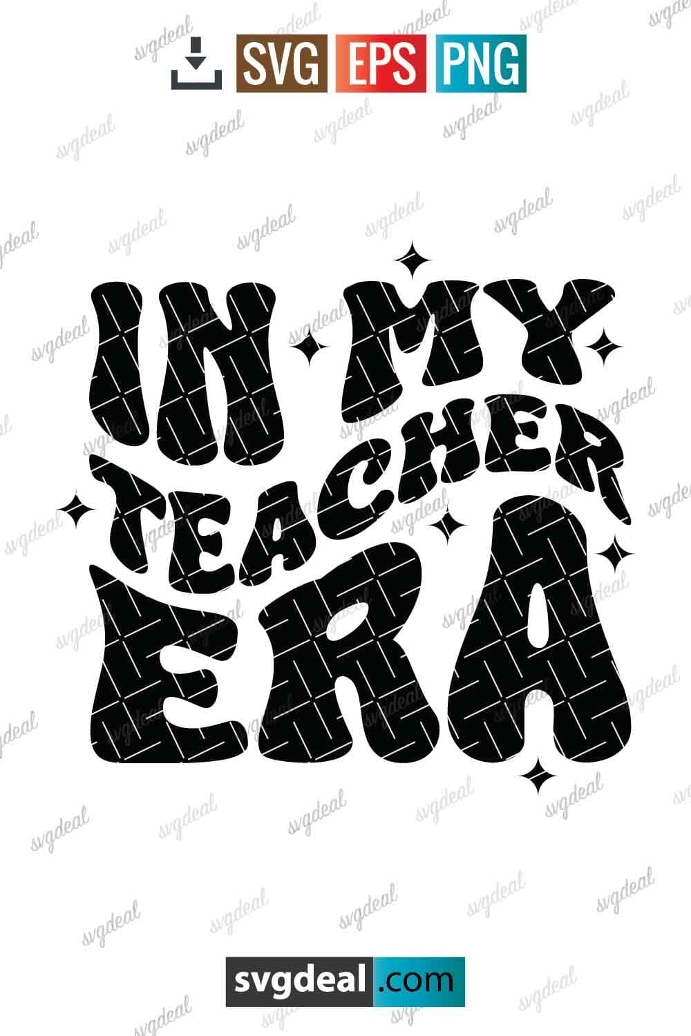 Free In My Teacher Era Svg - SVGDeal.com