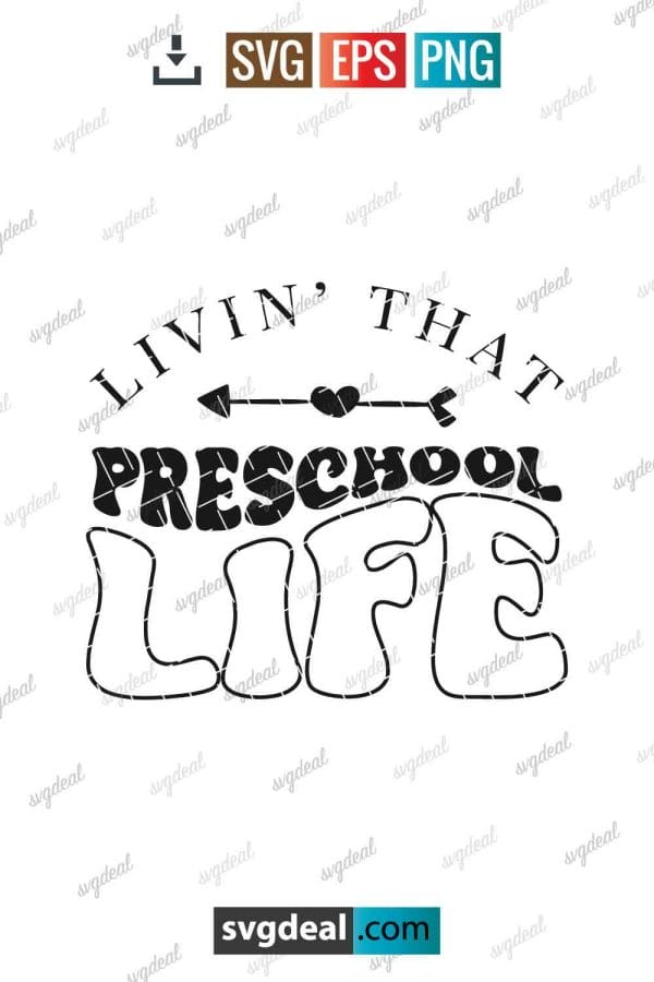 Livin' That Preschool Life Svg