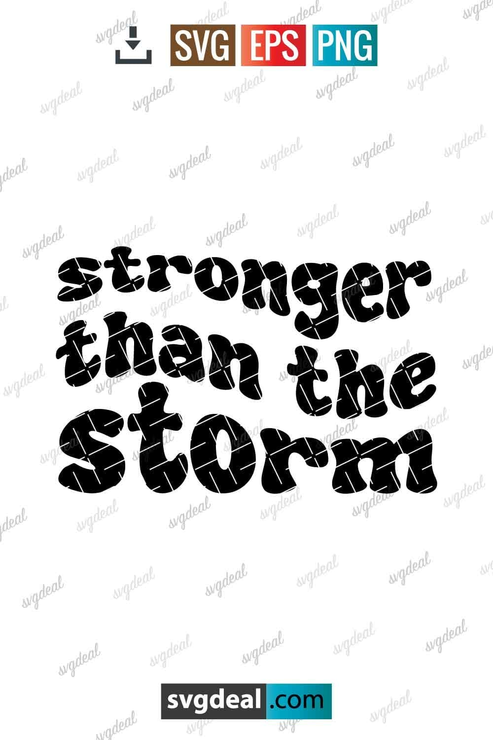 Free Stronger Than The Storm Svg - SVGDeal.com