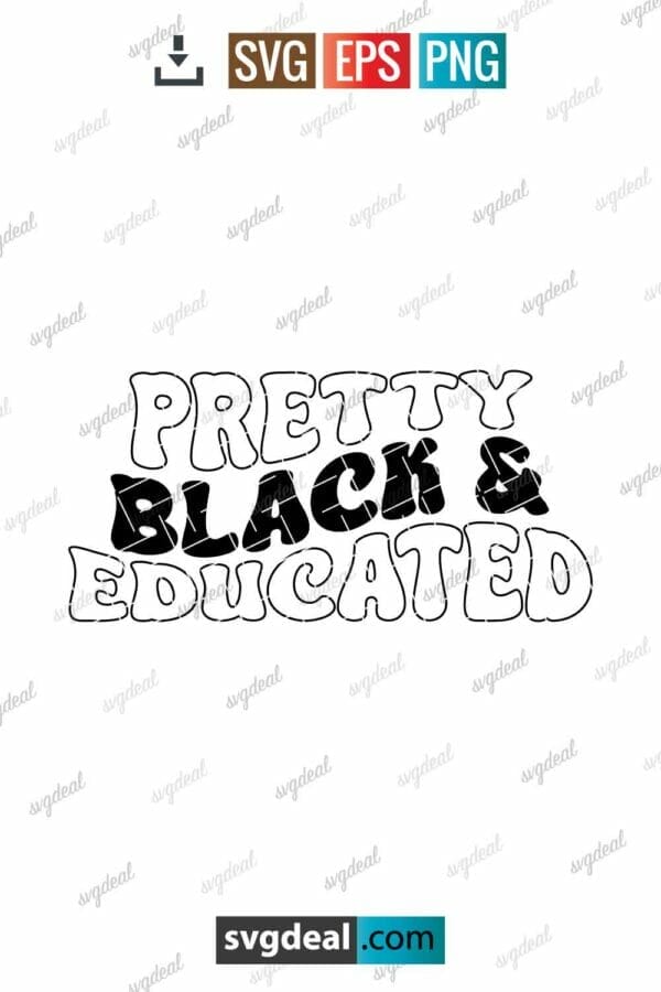 Pretty Black And Educated Svg