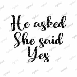 He Asked She Said Yes Svg