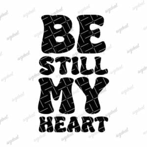 Be Still My Heart Svg