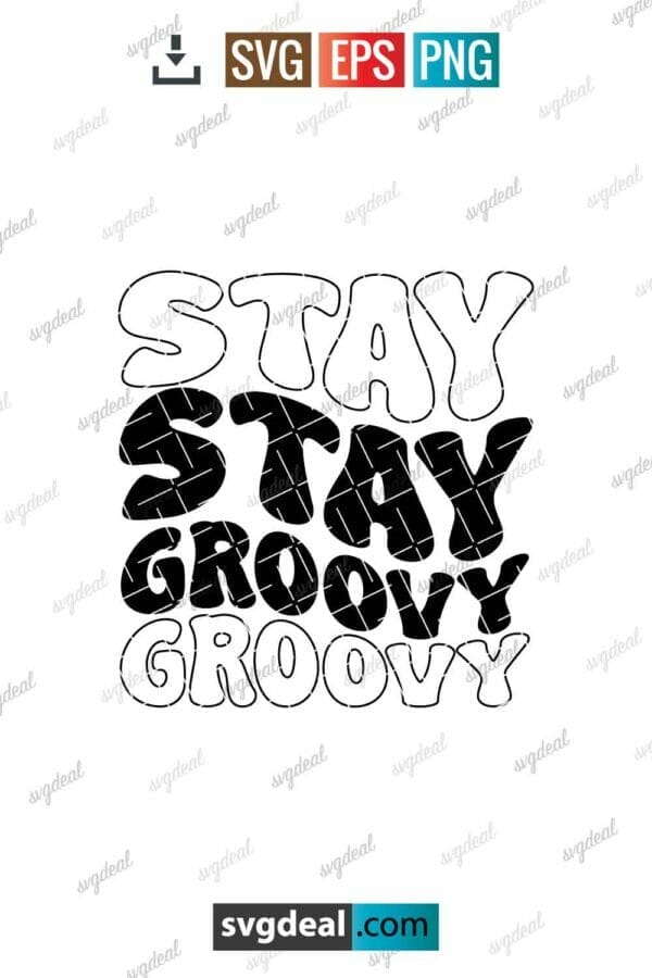 Stay Groovy Svg