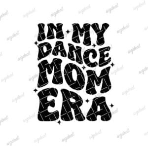 In My Dance Mom Era Svg