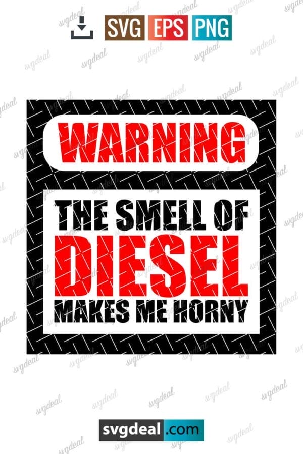 Warning The Smell Of Diesel Makes Me Horny Svg