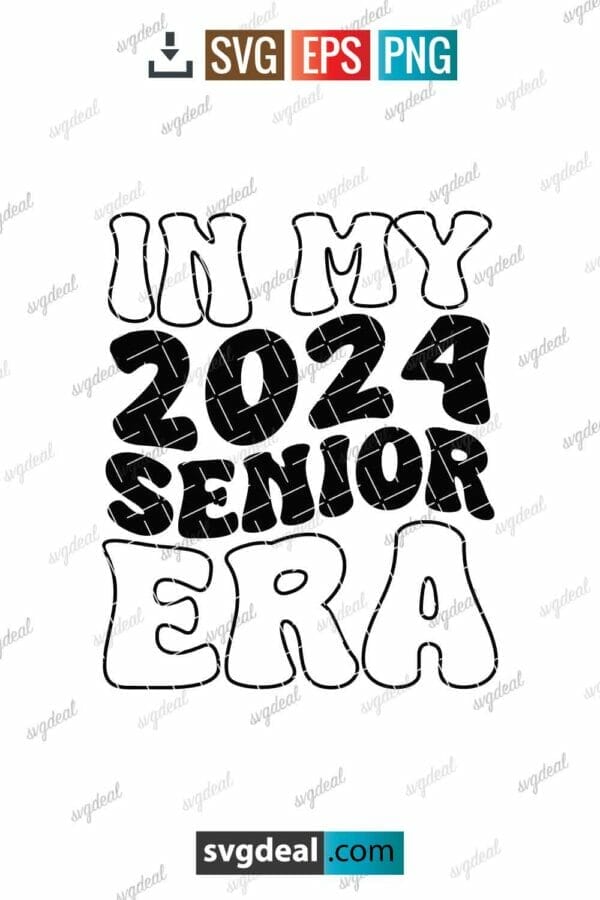 In My 2024 Senior Era Svg