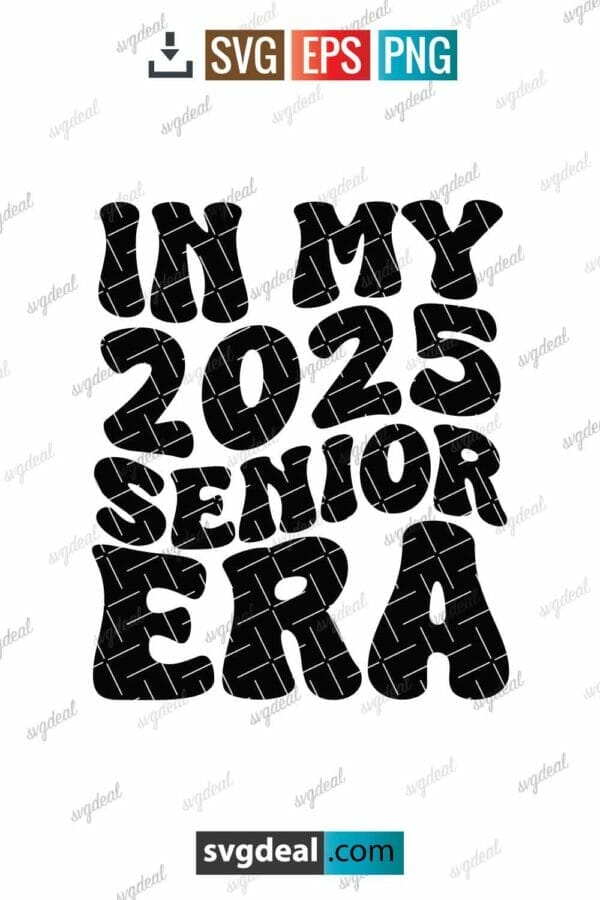 In My 2025 Senior Era Svg