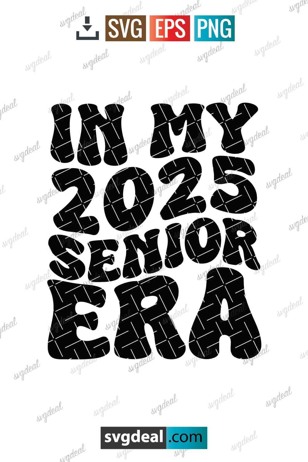 Free In My 2025 Senior Era Svg