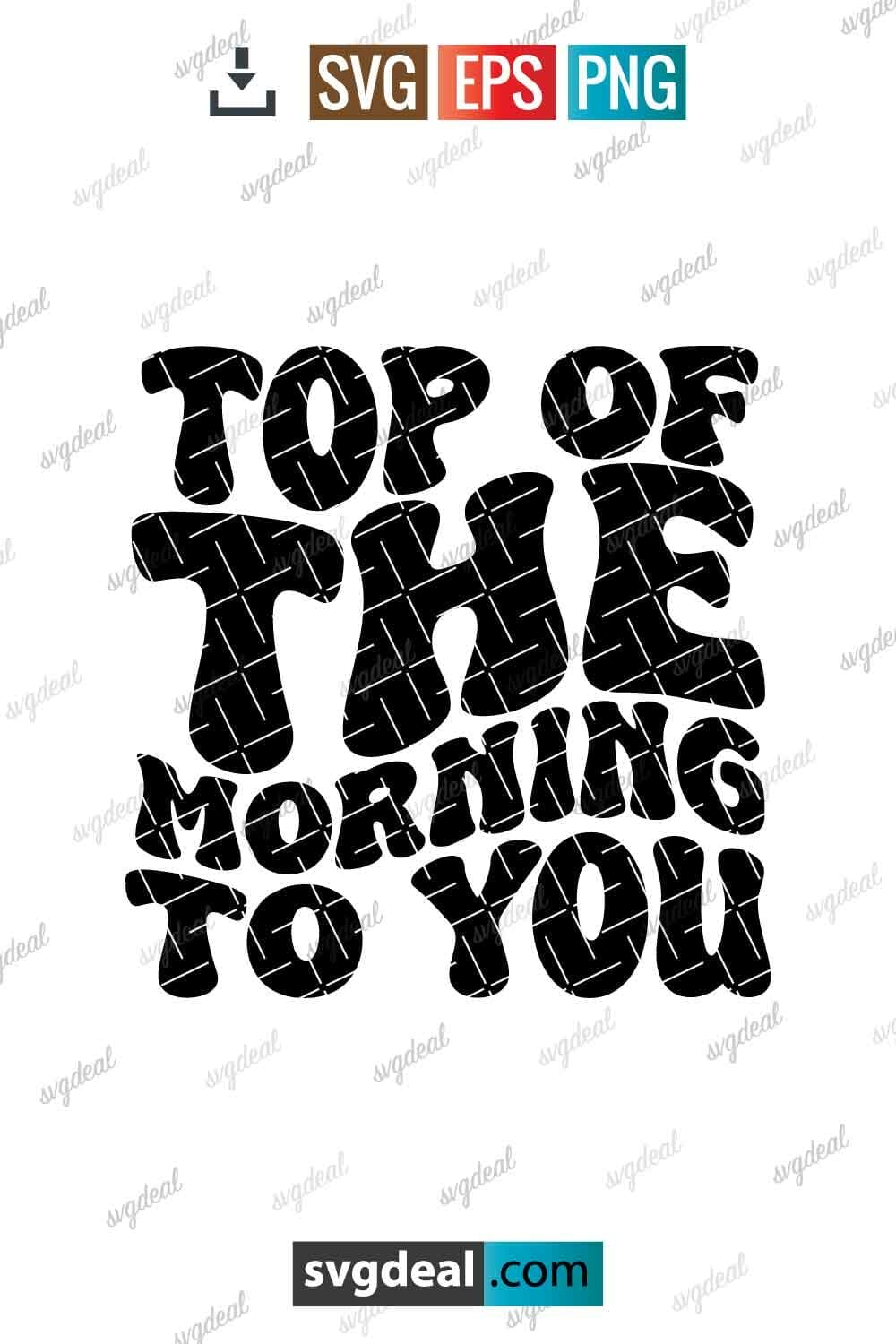 Free Top Of The Morning Svg