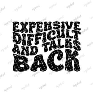 Expensive Difficult And Talks Back Svg