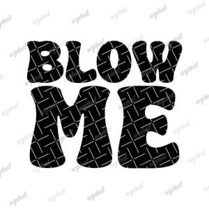 Blow Me Svg