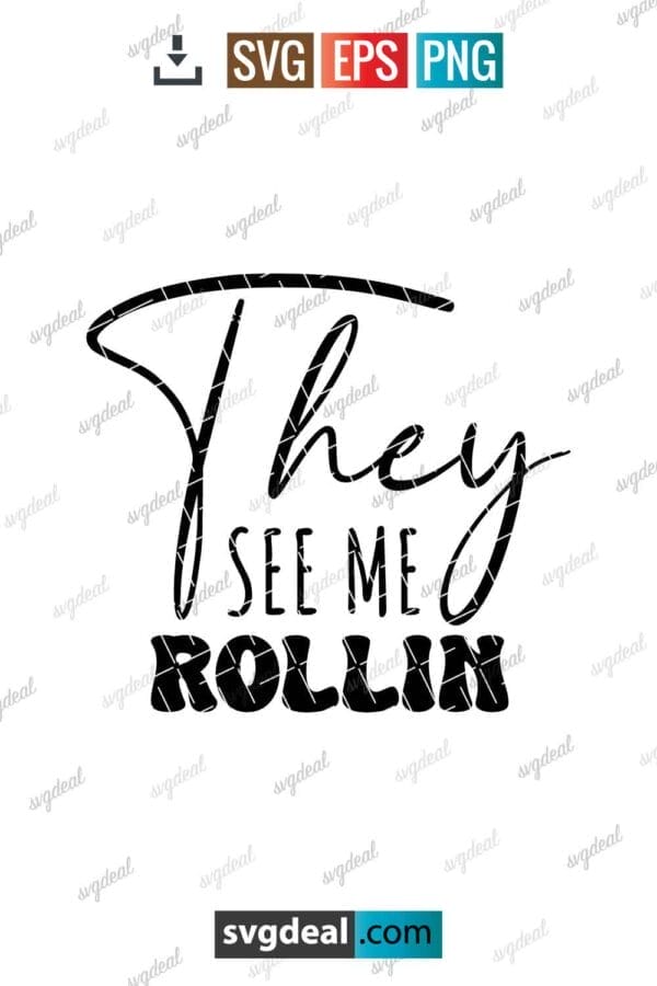 They See Me Rollin Svg