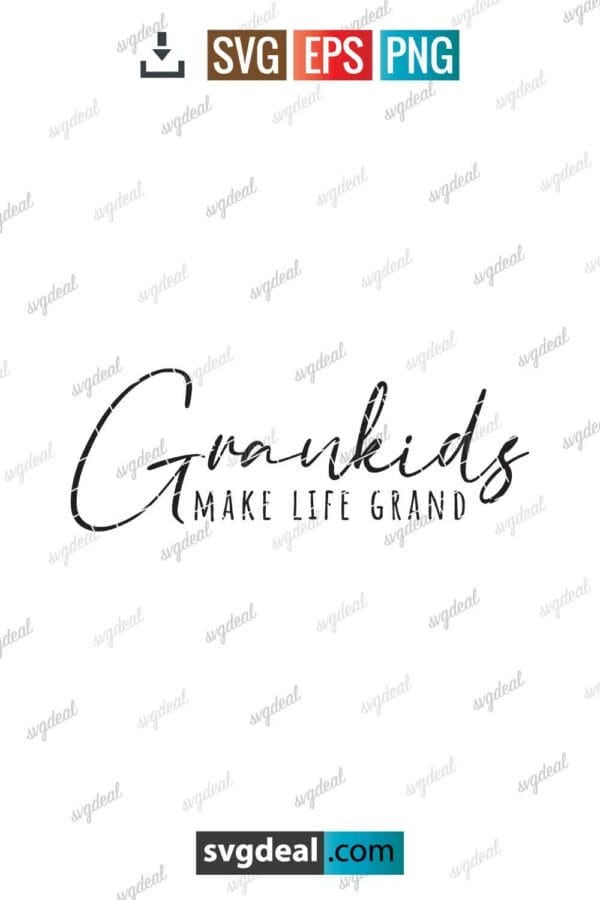 Grandkids Make Life Grand Svg