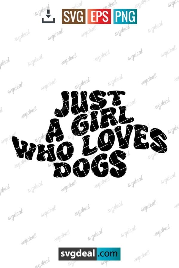 Just A Girl Who Loves Dogs Svg