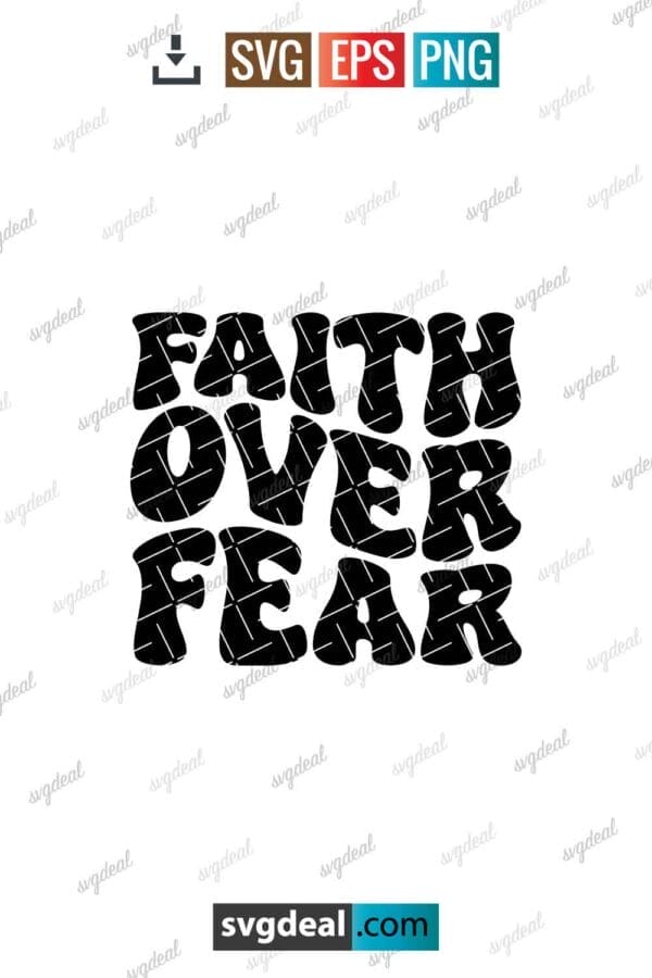 Faith Over Fear Svg