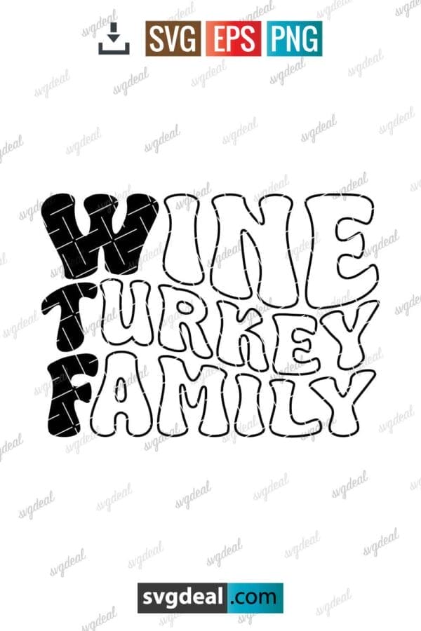 Wtf Wine Turkey Family Svg