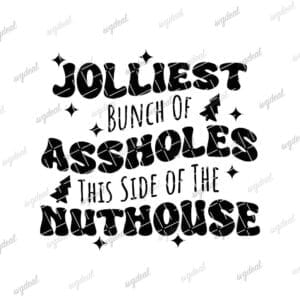 Jolliest Bunch Of Assholes This Side Of The Nuthouse Svg
