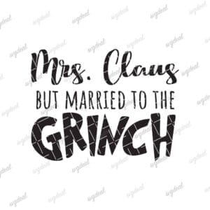 Mrs Claus But Married To The Grinch Svg